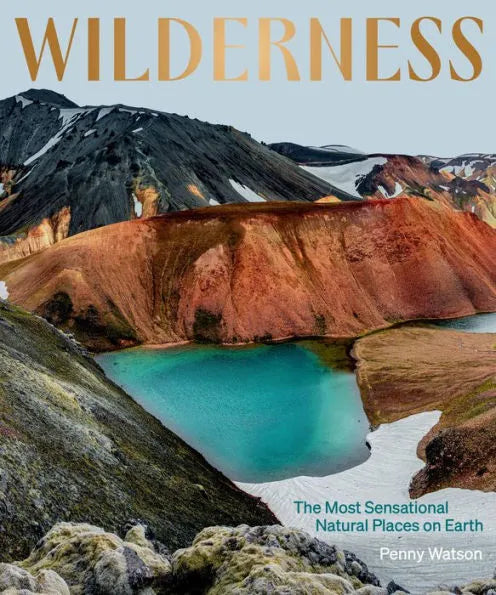Wilderness: The Most Sensational Places on Earth