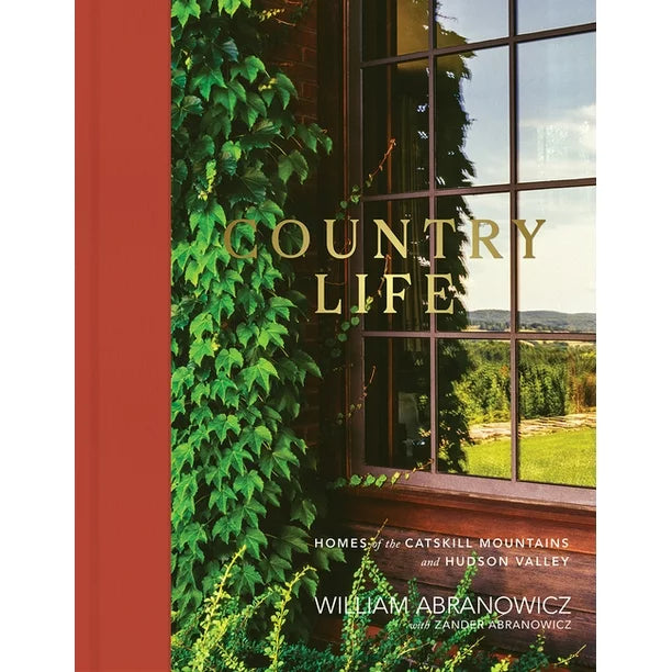Country Life : Homes of the Catskill Mountains and Hudson Valley