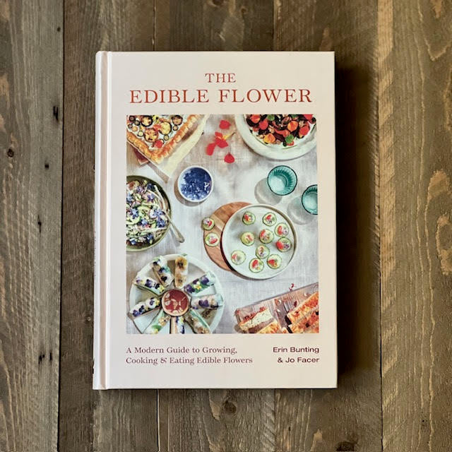 The Edible Flower: A Modern Guide to Growing, Cooking and Eating Edible Flowers