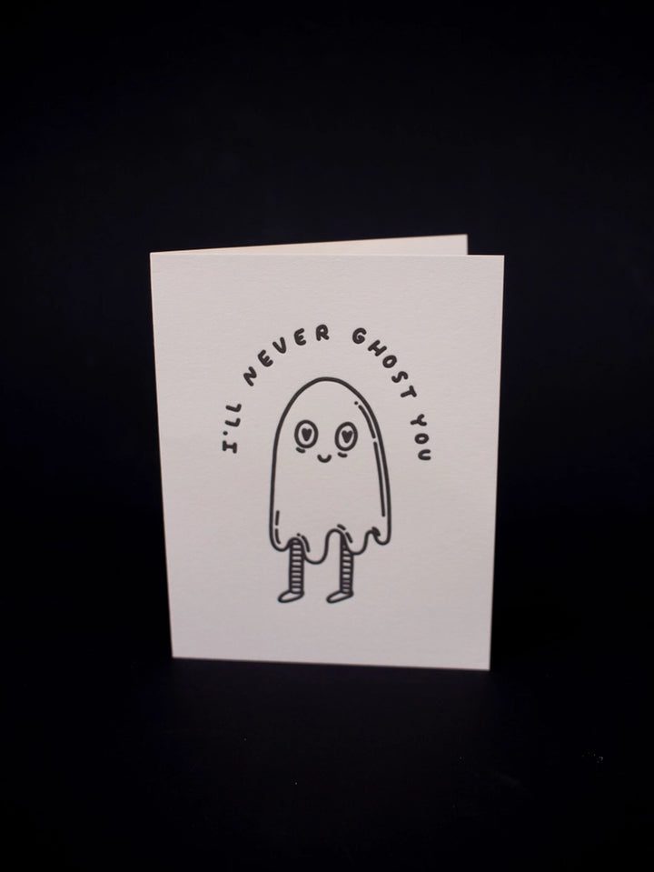 I'll Never Ghost You Card