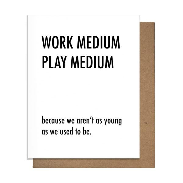 Work Medium, Play Medium Card